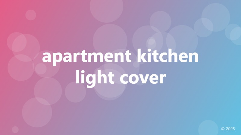 apartment kitchen light cover