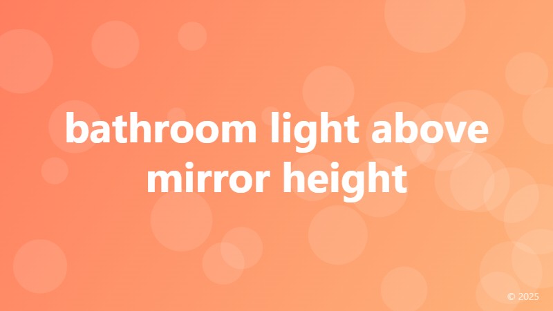bathroom light above mirror height