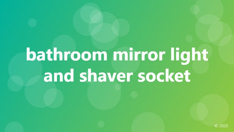 bathroom mirror light and shaver socket