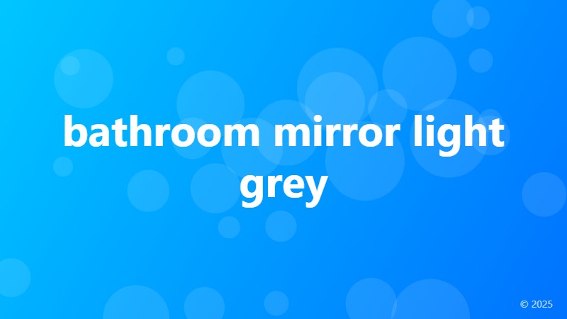 bathroom mirror light grey