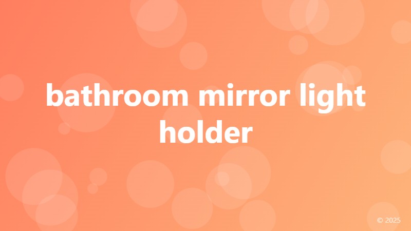 bathroom mirror light holder