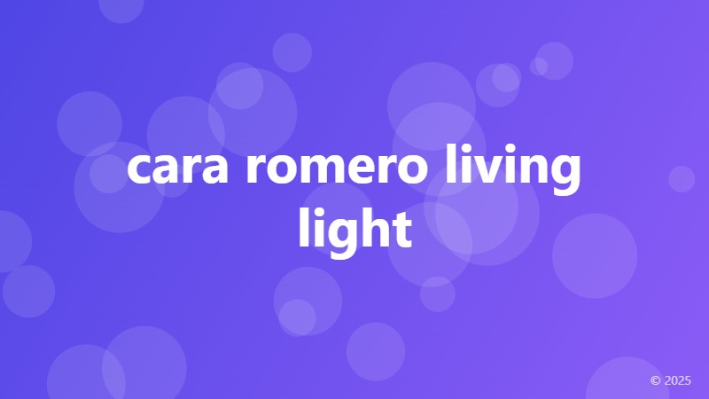 cara romero living light