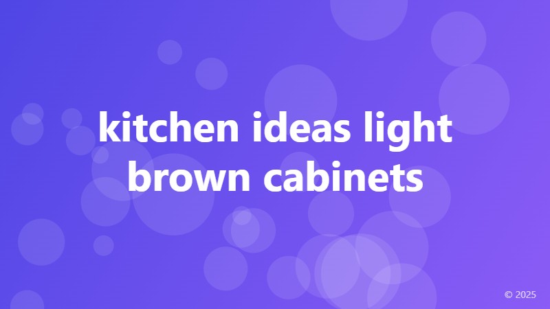 kitchen ideas light brown cabinets
