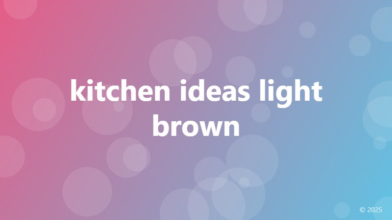 kitchen ideas light brown