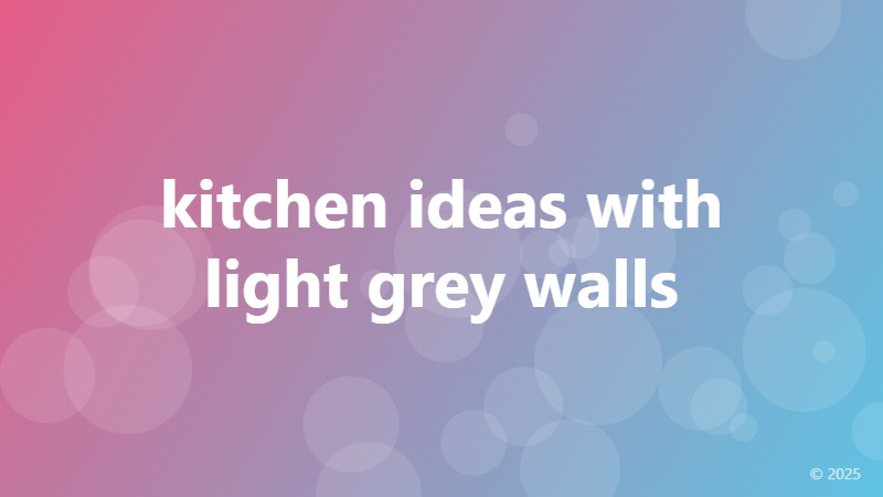 kitchen ideas with light grey walls