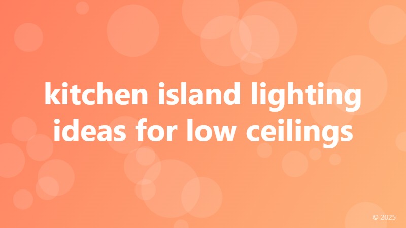 kitchen island lighting ideas for low ceilings