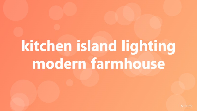 kitchen island lighting modern farmhouse
