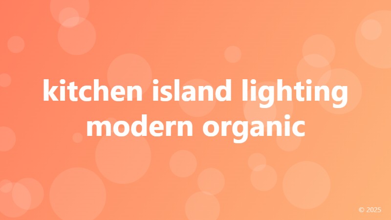 kitchen island lighting modern organic