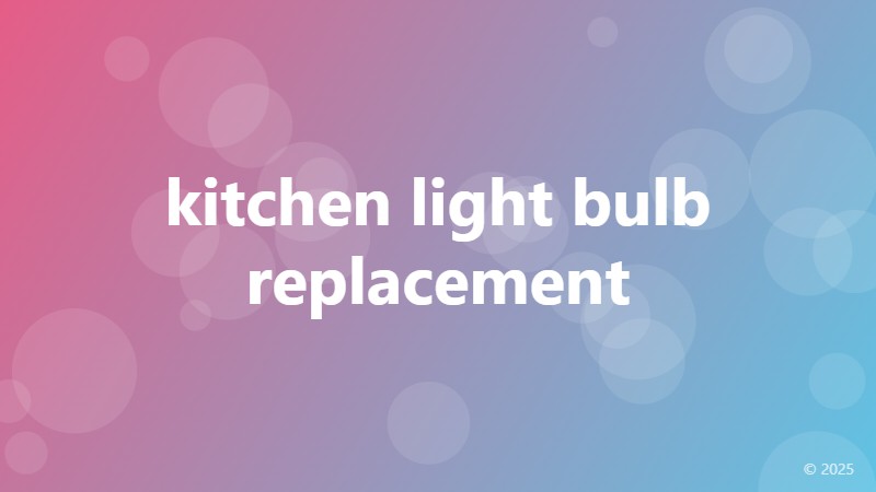 kitchen light bulb replacement