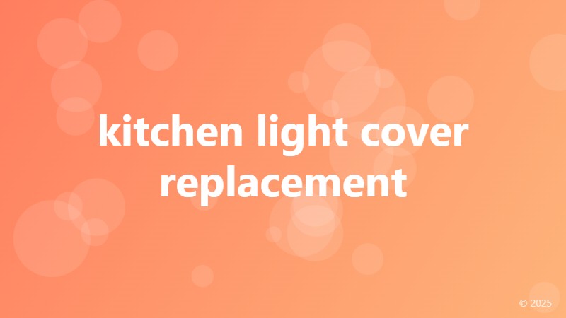 kitchen light cover replacement