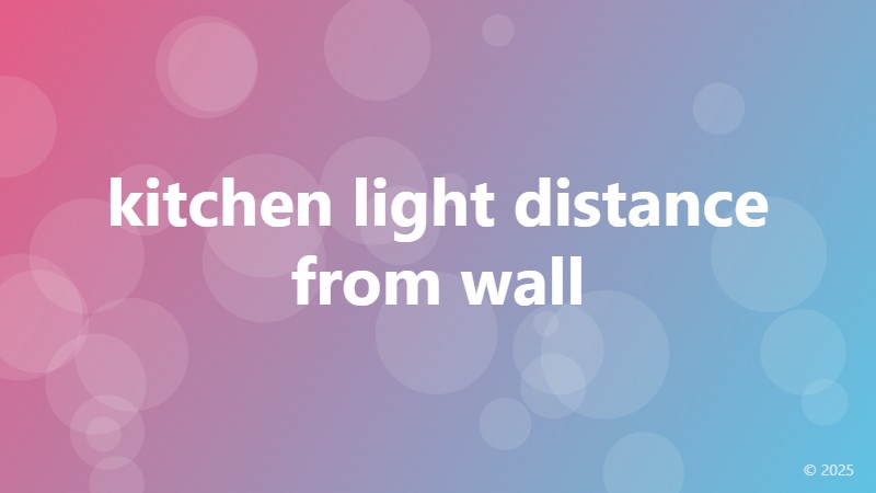 kitchen light distance from wall