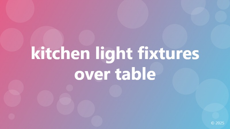 kitchen light fixtures over table