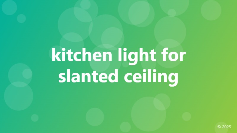 kitchen light for slanted ceiling
