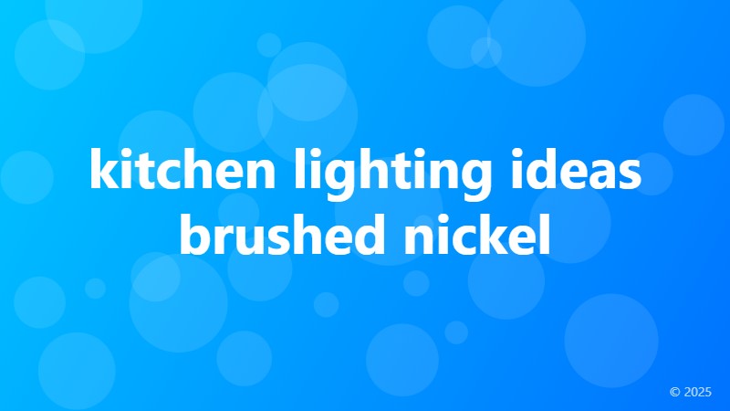 kitchen lighting ideas brushed nickel