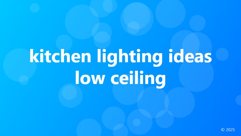 kitchen lighting ideas low ceiling