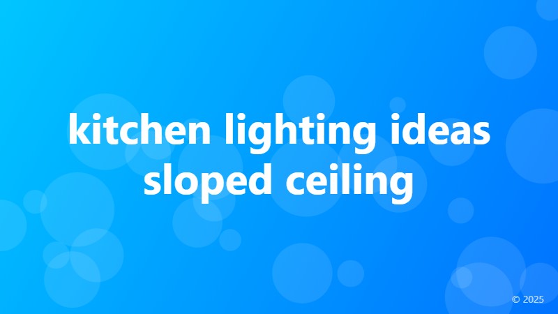 kitchen lighting ideas sloped ceiling