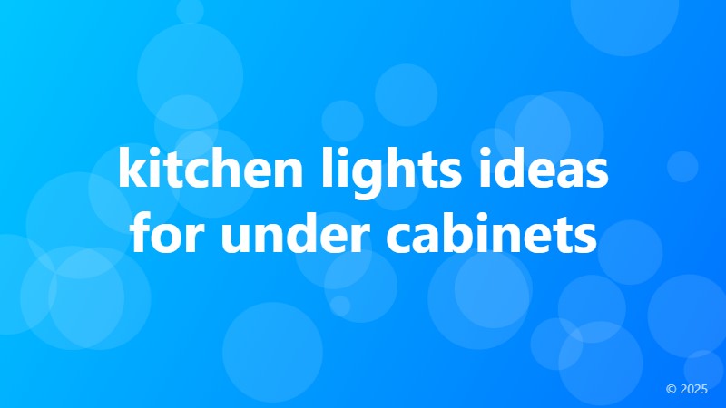 kitchen lights ideas for under cabinets