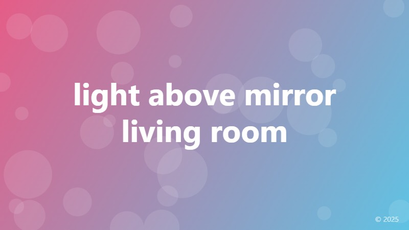 light above mirror living room