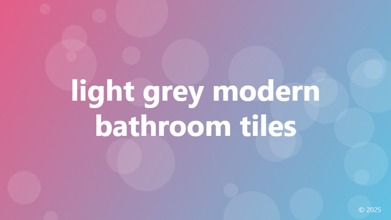 light grey modern bathroom tiles