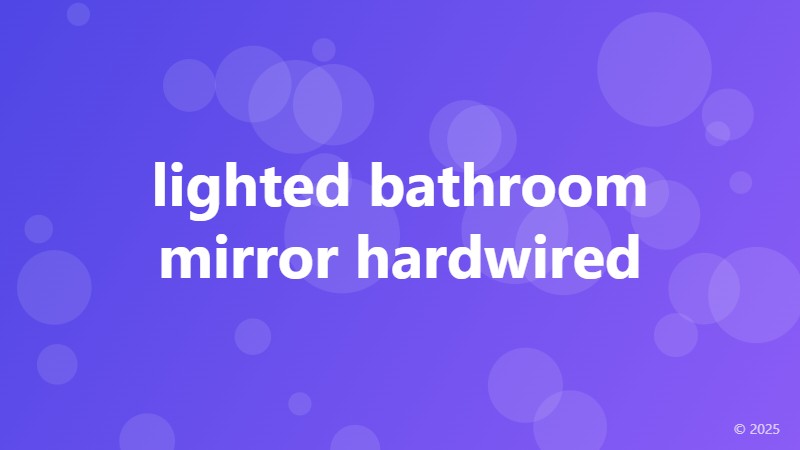 lighted bathroom mirror hardwired