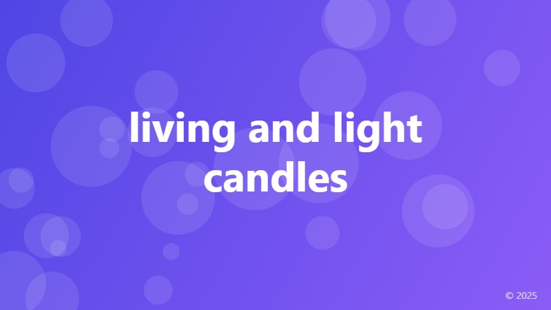 living and light candles