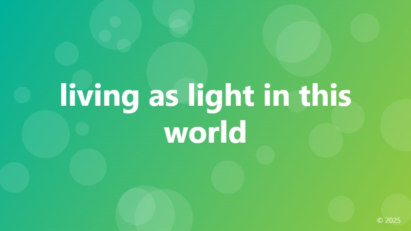 living as light in this world