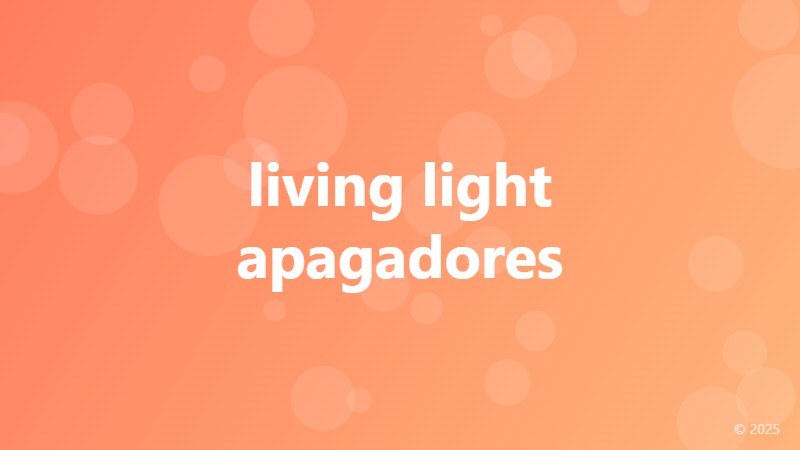 living light apagadores