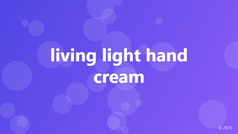 living light hand cream