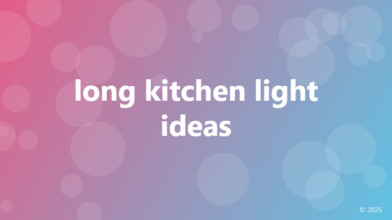 long kitchen light ideas
