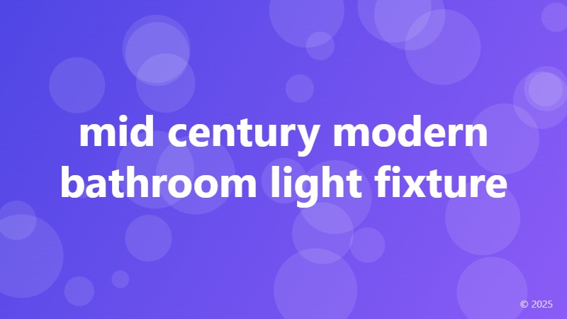 mid century modern bathroom light fixture