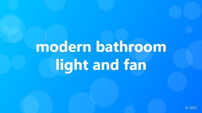 modern bathroom light and fan