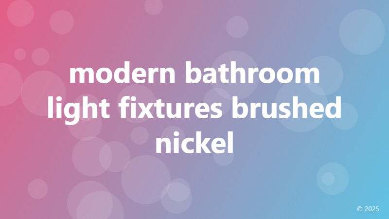 modern bathroom light fixtures brushed nickel