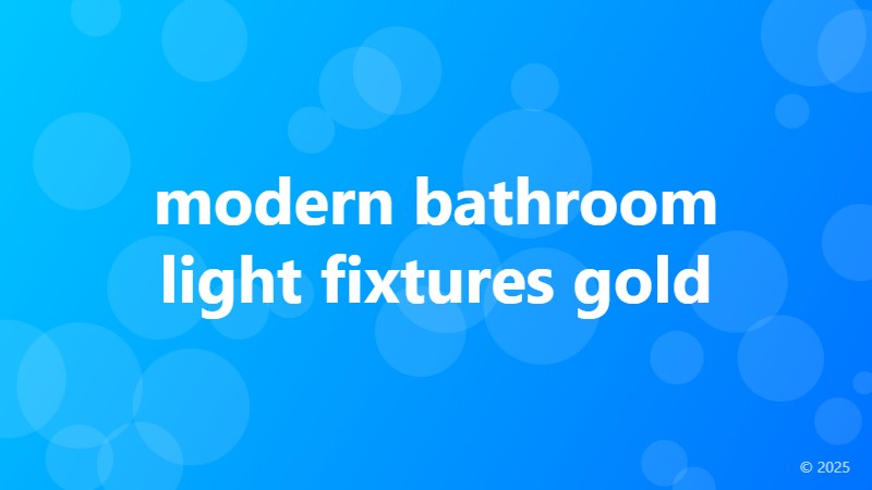 modern bathroom light fixtures gold