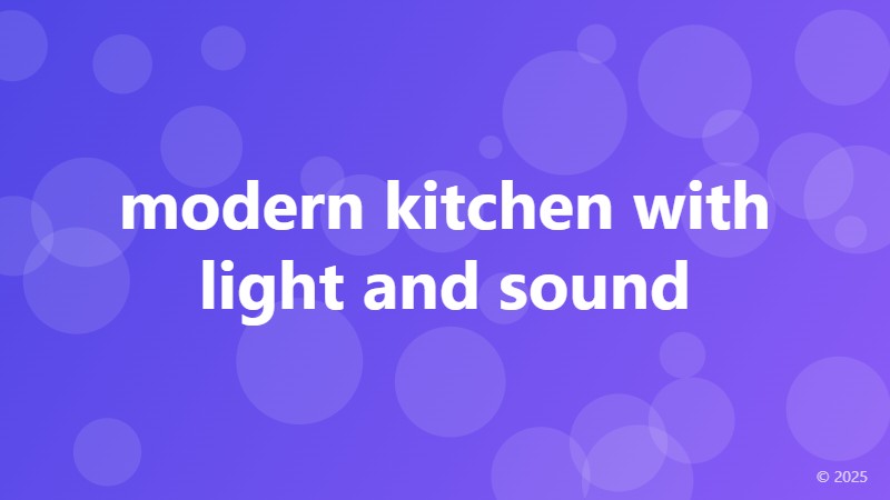 modern kitchen with light and sound