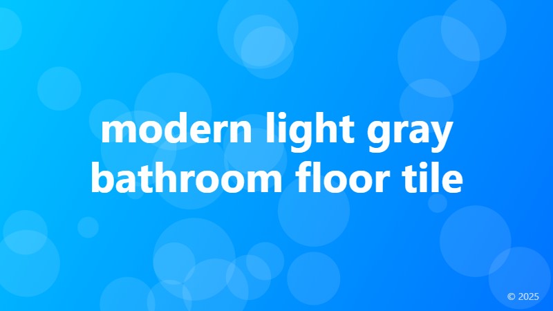 modern light gray bathroom floor tile