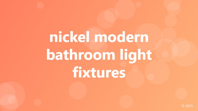 nickel modern bathroom light fixtures