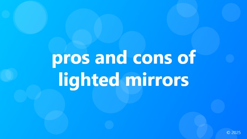 pros and cons of lighted mirrors