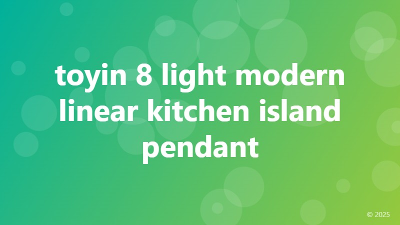 toyin 8 light modern linear kitchen island pendant