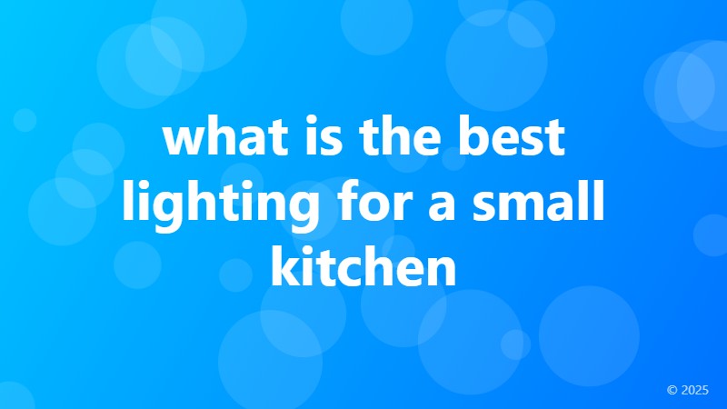 what is the best lighting for a small kitchen